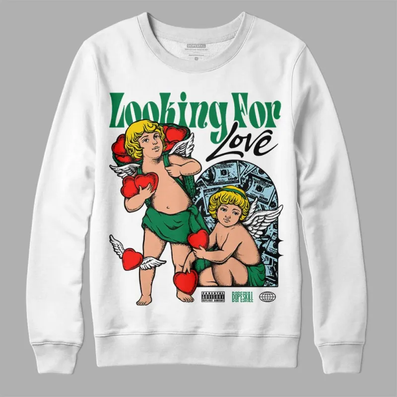 Lucky Green 5s DopeSkill Sweatshirt Looking For Love Graphic sold by DopeSkill