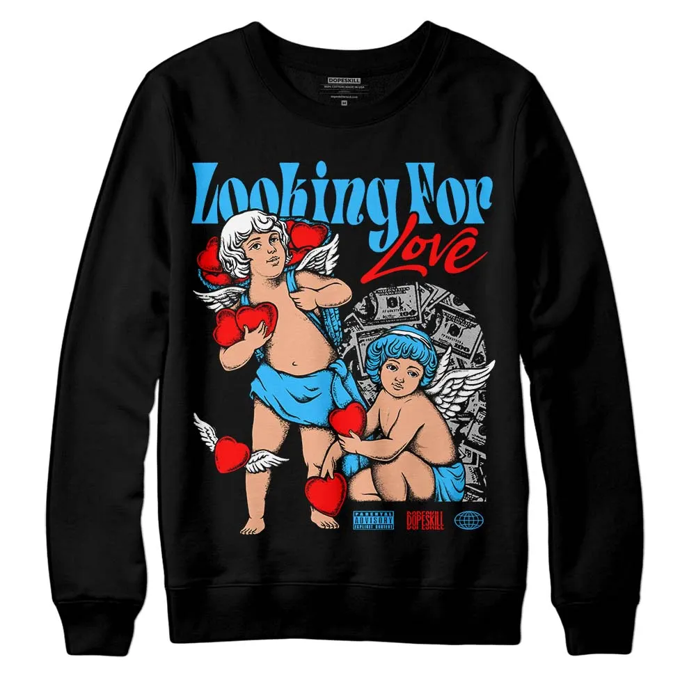 University Blue 2s DopeSkill Sweatshirt Looking For Love Graphic sold by DopeSkill