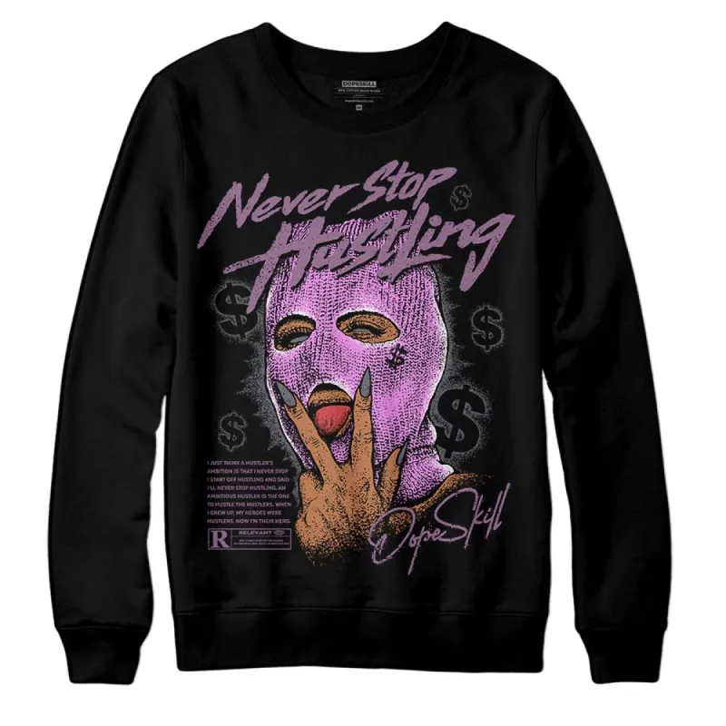Mauve Off-Noir 2s DopeSkill Sweatshirt Never Stop Hustling Graphic sold by DopeSkill