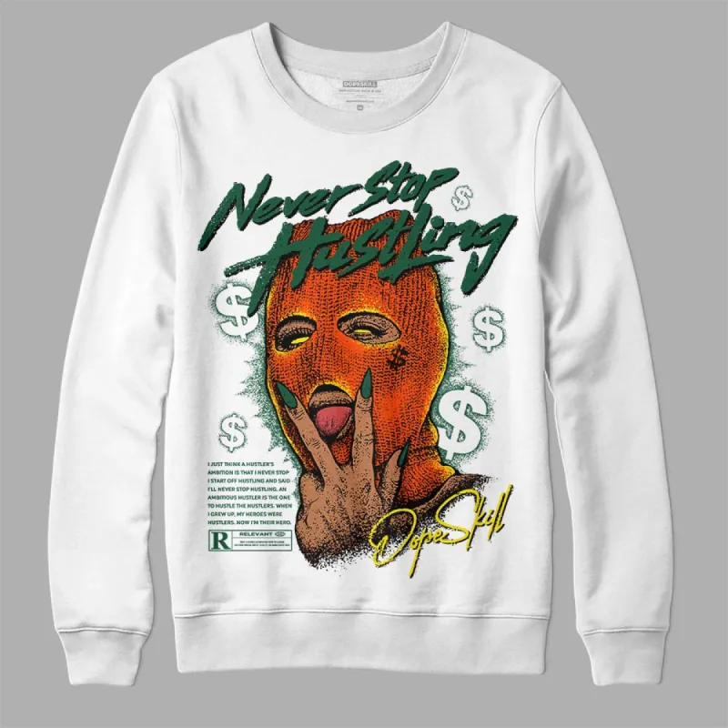 Dunk Team Dark Green Orange DopeSkill Sweatshirt Never Stop Hustling Graphic sold by DopeSkill