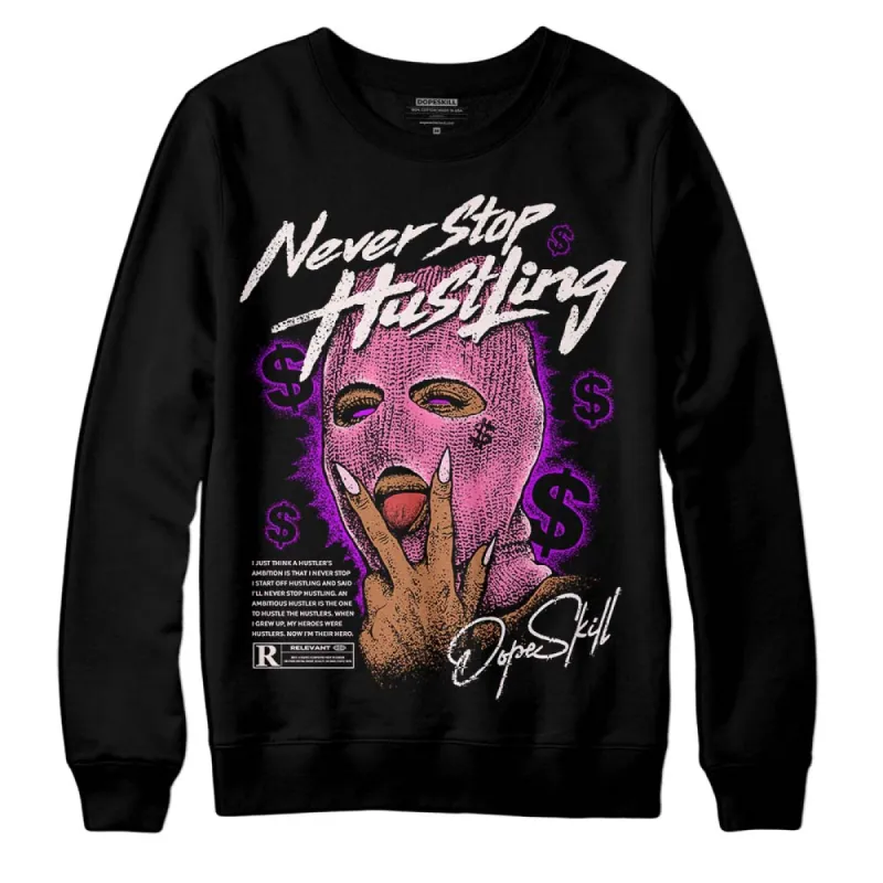 Dunk Pink Foam DopeSkill Sweatshirt Never Stop Hustling Graphic sold by DopeSkill