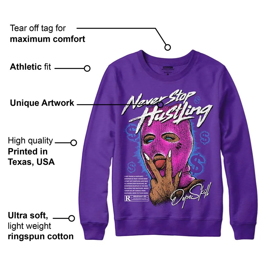 Court Purple 13s DopeSkill Purple Sweatshirt Never Stop Hustling Graphic sold by DopeSkill product image thumbnail 2