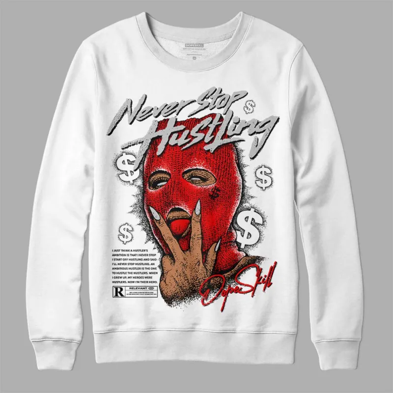 Cherry 12s DopeSkill Sweatshirt Never Stop Hustling Graphic sold by DopeSkill