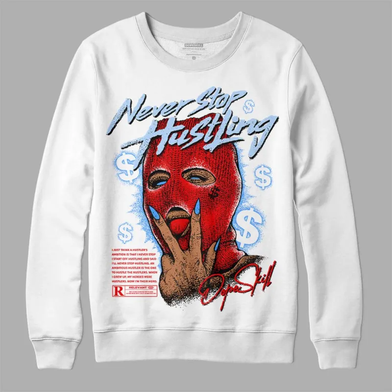 Cherry 11s DopeSkill Sweatshirt Never Stop Hustling Graphic sold by DopeSkill