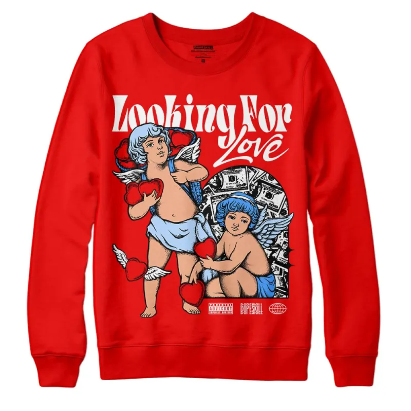 Cherry 11s DopeSkill Varsity Red Sweatshirt Looking For Love Graphic sold by DopeSkill