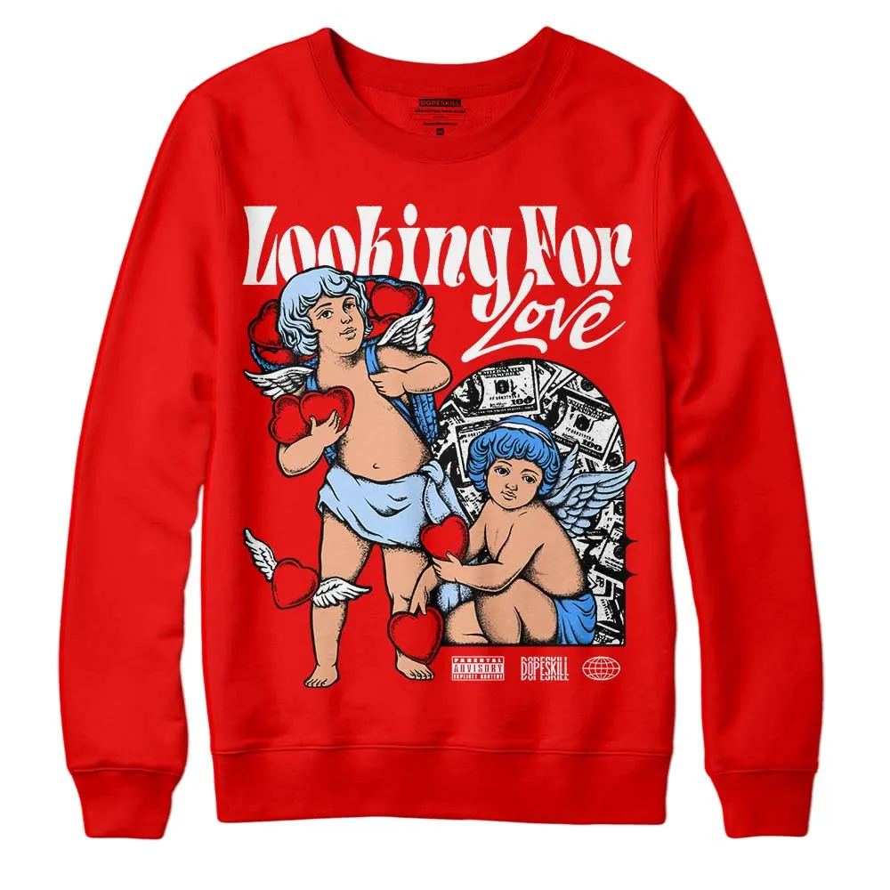 Cherry 11s DopeSkill Varsity Red Sweatshirt Looking For Love Graphic sold by DopeSkill
