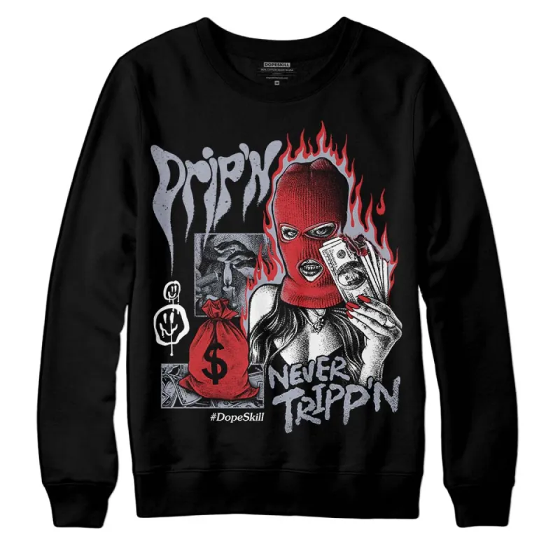 Bred Reimagined 4s DopeSkill Sweatshirt Drip'n Never Tripp'n Graphic sold by DopeSkill