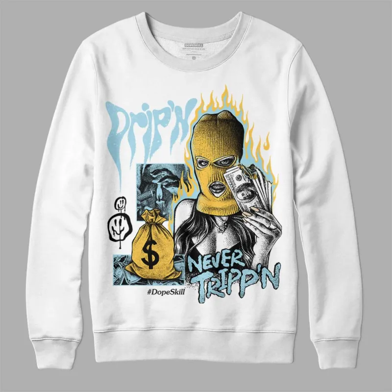 Blue Grey 13s DopeSkill Sweatshirt Drip'n Never Tripp'n Graphic sold by DopeSkill