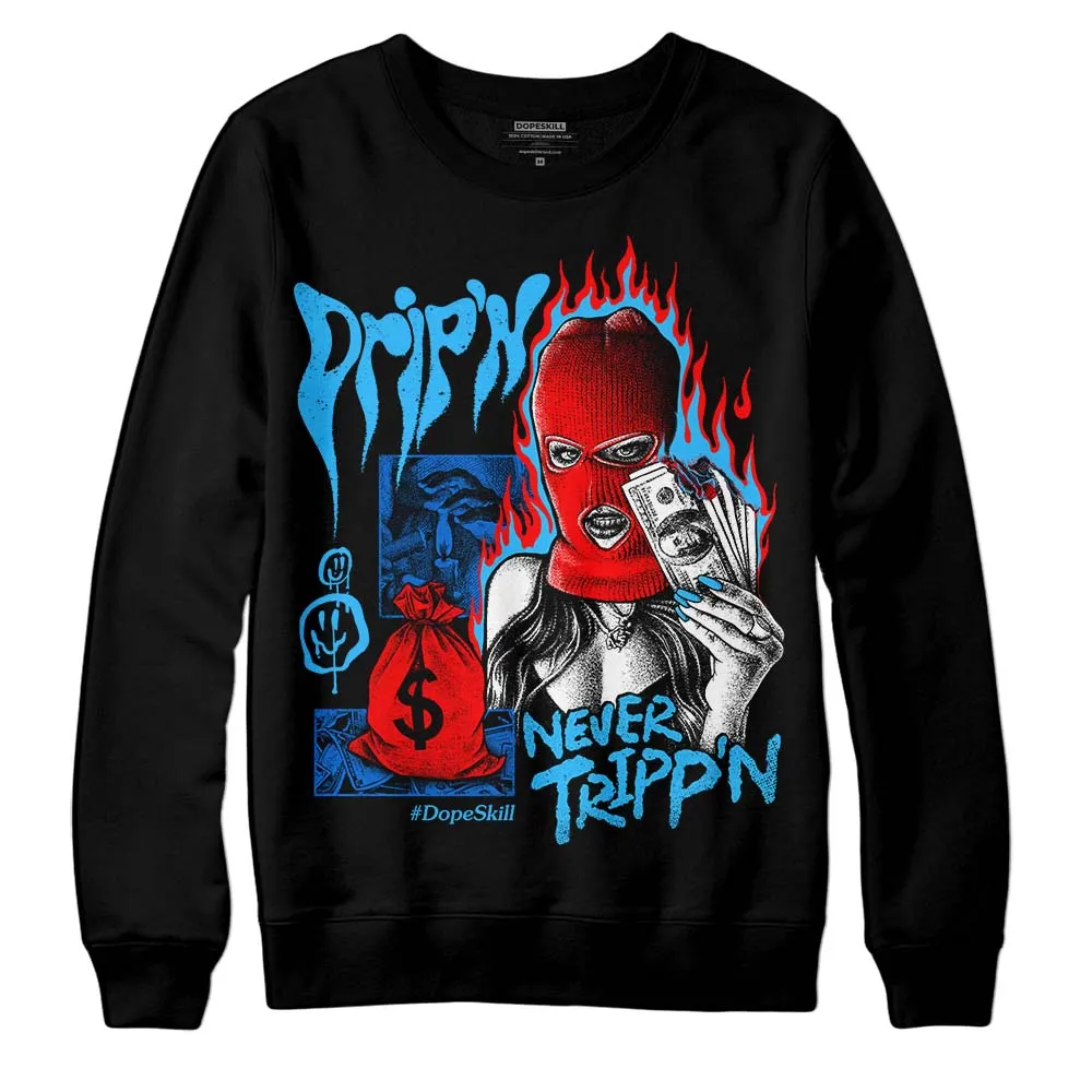 University Blue Toe 1s DopeSkill Sweatshirt Drip'n Never Tripp'n Graphic sold by DopeSkill product image thumbnail 2