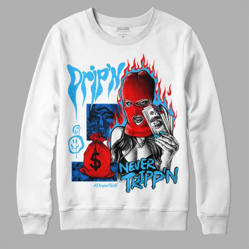 University Blue Toe 1s DopeSkill Sweatshirt Drip'n Never Tripp'n Graphic sold by DopeSkill