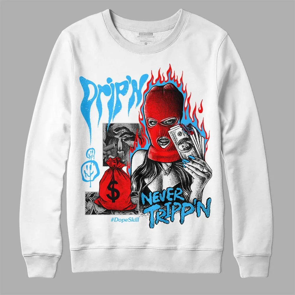 University Blue 2s DopeSkill Sweatshirt Drip'n Never Tripp'n Graphic sold by DopeSkill product image thumbnail 2