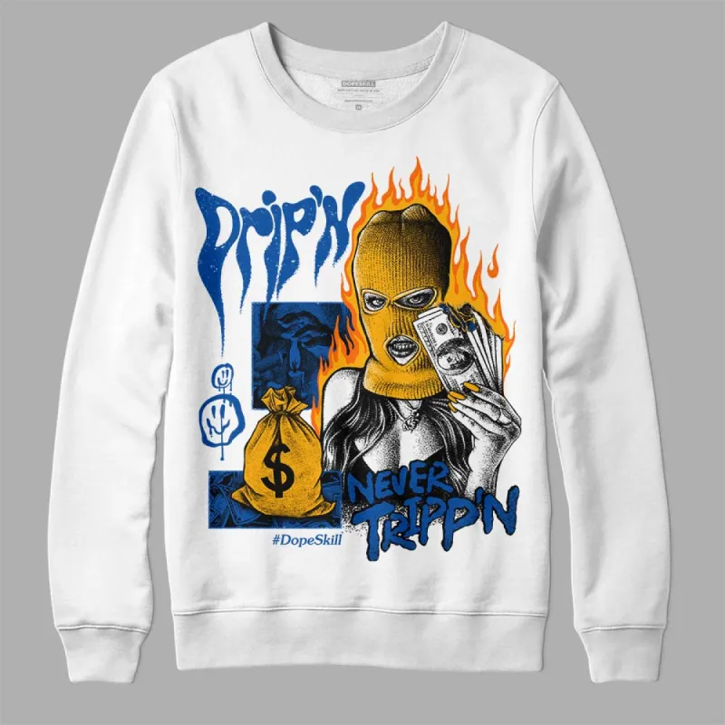 Dunk Blue Jay and University Gold DopeSkill Sweatshirt Drip'n Never Tripp'n Graphic sold by DopeSkill