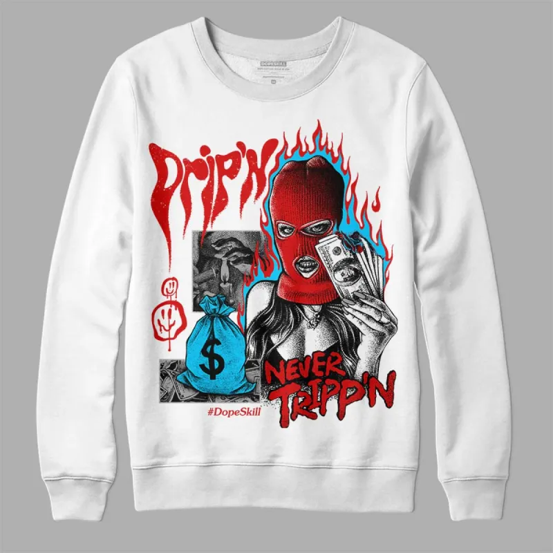 Gym Red 12s DopeSkill Sweatshirt Drip'n Never Tripp'n Graphic sold by DopeSkill