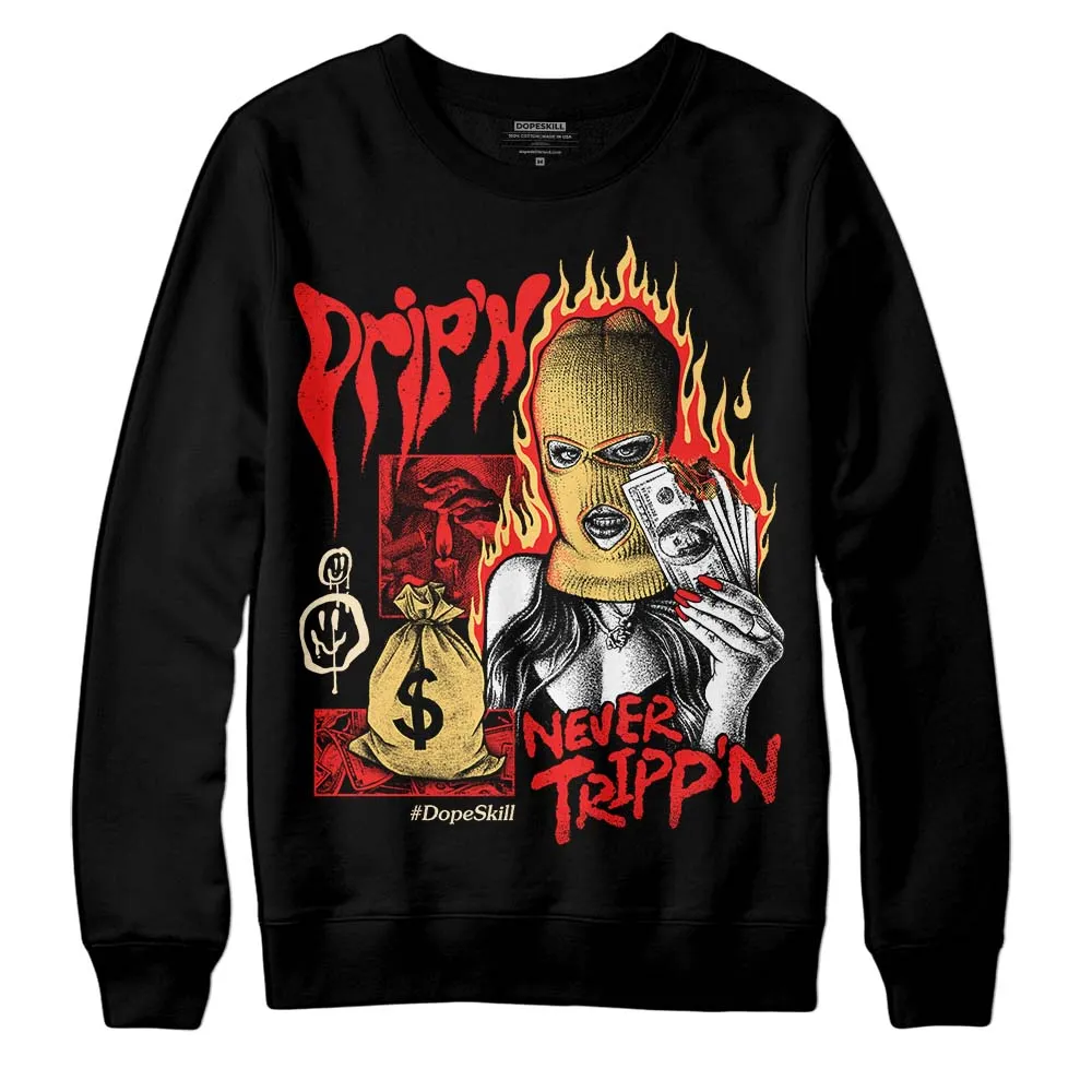 Dunk On Mars 5s DopeSkill Sweatshirt Drip'n Never Tripp'n Graphic sold by DopeSkill