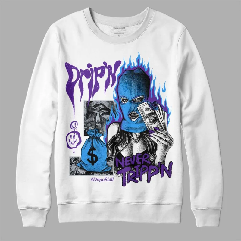 Dark Iris 3s DopeSkill Sweatshirt Drip'n Never Tripp'n Graphic sold by DopeSkill