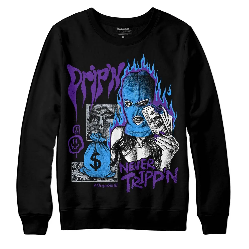 Dark Iris 3s DopeSkill Sweatshirt Drip'n Never Tripp'n Graphic sold by DopeSkill product image thumbnail 2