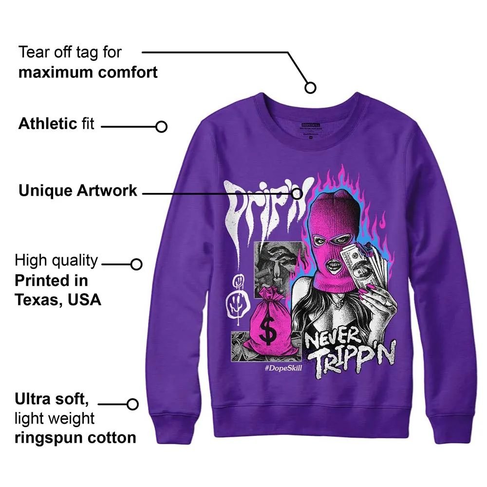 Court Purple 13s DopeSkill Purple Sweatshirt Drip'n Never Tripp'n Graphic sold by DopeSkill product image thumbnail 2