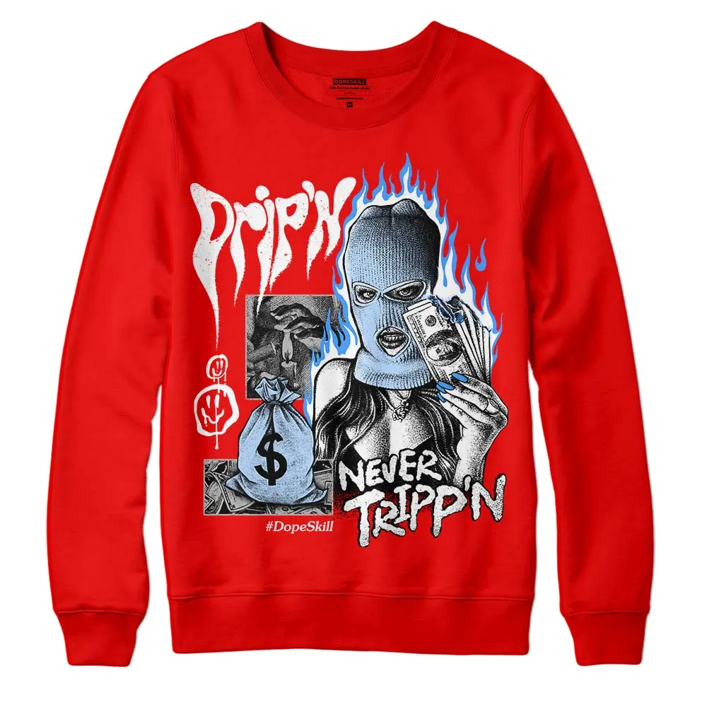 Cherry 11s DopeSkill Varsity Red Sweatshirt Drip'n Never Tripp'n Graphic sold by DopeSkill