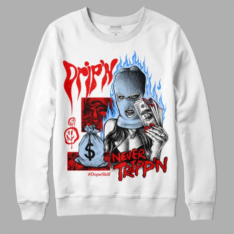 Cherry 11s DopeSkill Sweatshirt Drip'n Never Tripp'n Graphic sold by DopeSkill