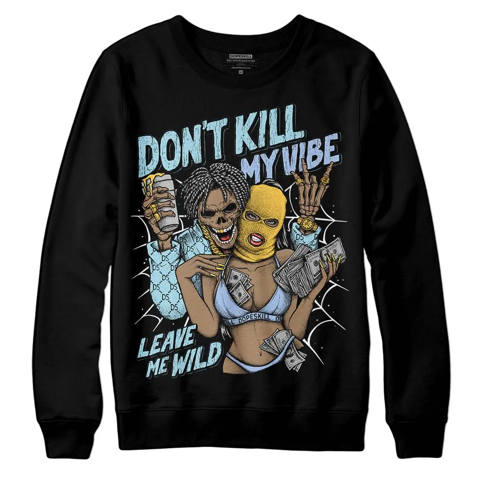 Blue Grey 13s DopeSkill Sweatshirt Don't Kill My Vibe Graphic sold by DopeSkill product image thumbnail 2
