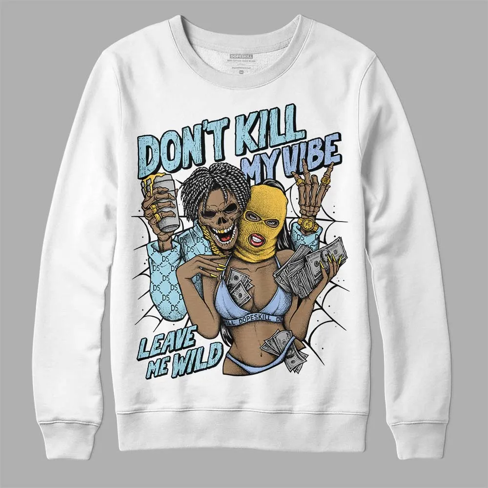 Blue Grey 13s DopeSkill Sweatshirt Don't Kill My Vibe Graphic sold by DopeSkill