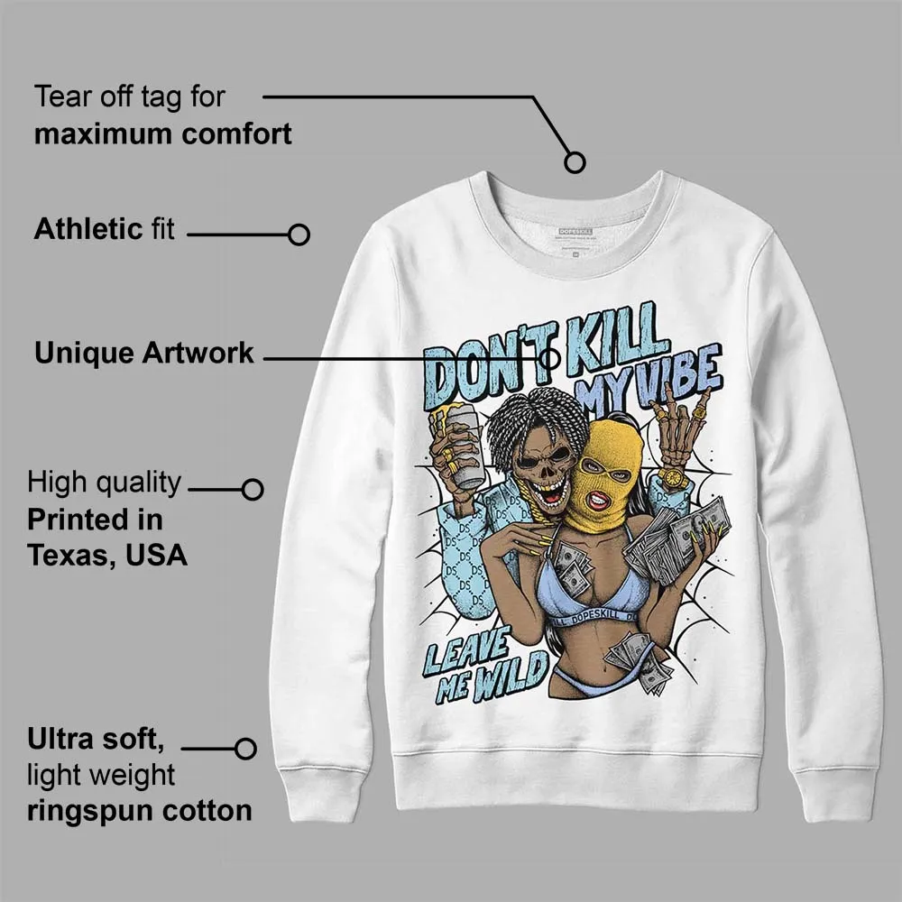 Blue Grey 13s DopeSkill Sweatshirt Don't Kill My Vibe Graphic sold by DopeSkill product image thumbnail 3