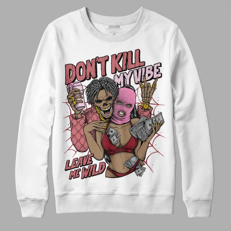 Valentine's Day Collection DopeSkill Sweatshirt Don't Kill My Vibe Graphic sold by DopeSkill
