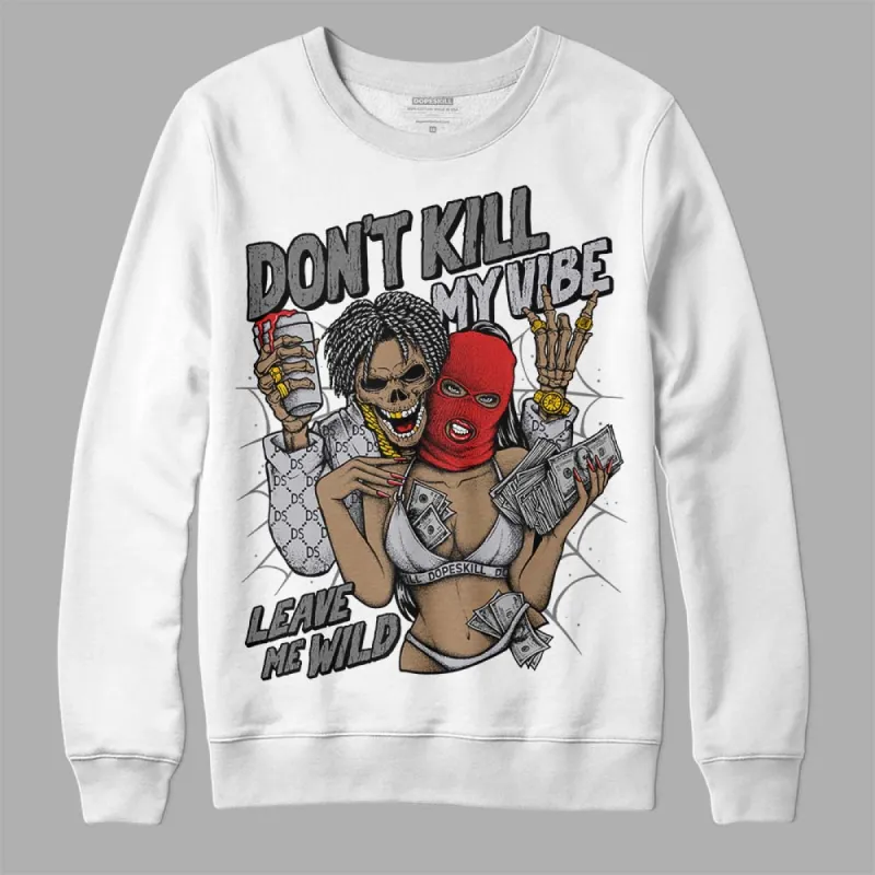 Wolf Grey 13s DopeSkill Sweatshirt Don't Kill My Vibe Graphic sold by DopeSkill