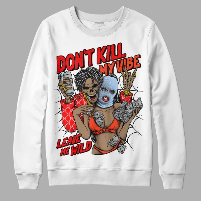 White Infrared 7s DopeSkill Sweatshirt Don't Kill My Vibe Graphic sold by DopeSkill