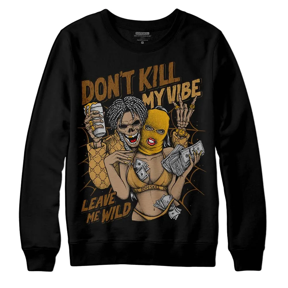 Wheat 13s DopeSkill Sweatshirt Don't Kill My Vibe Graphic sold by DopeSkill product image thumbnail 2