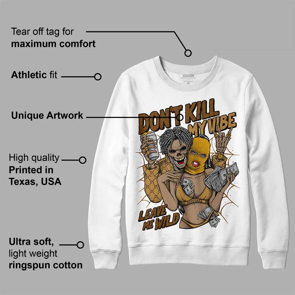 Wheat 13s DopeSkill Sweatshirt Don't Kill My Vibe Graphic sold by DopeSkill product image thumbnail 3