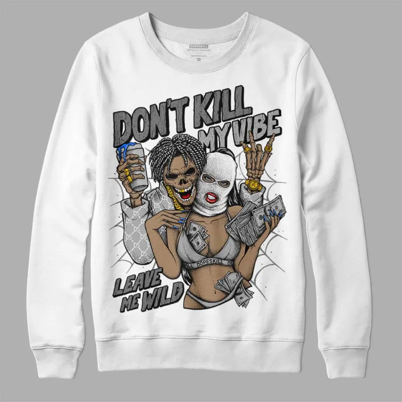 Stealth 12s DopeSkill Sweatshirt Don't Kill My Vibe Graphic sold by DopeSkill