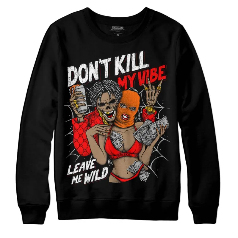 Satin Bred 1s DopeSkill Sweatshirt Don't Kill My Vibe Graphic sold by DopeSkill