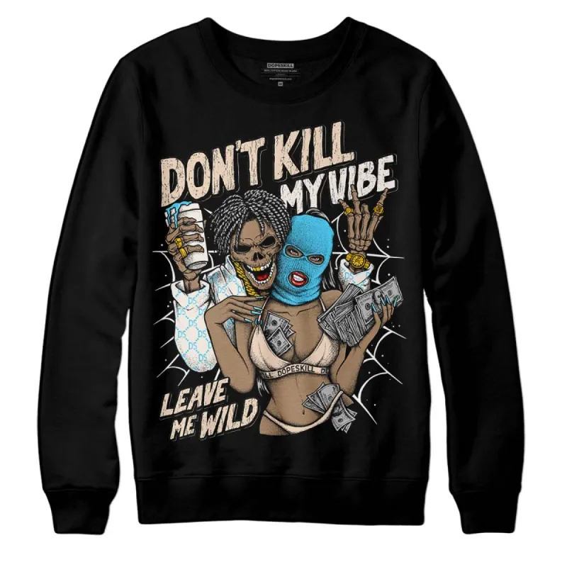 Sail Black 2s DopeSkill Sweatshirt Don't Kill My Vibe Graphic sold by DopeSkill