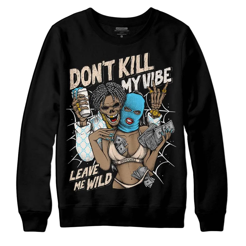 Sail Black 2s DopeSkill Sweatshirt Don't Kill My Vibe Graphic sold by DopeSkill