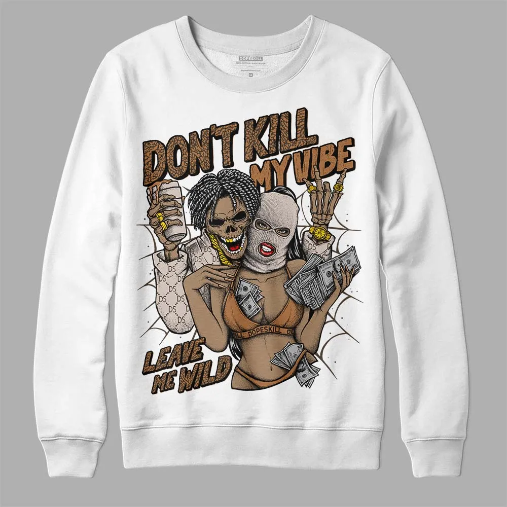 Palomino 3s DopeSkill Sweatshirt Don't Kill My Vibe Graphic sold by DopeSkill
