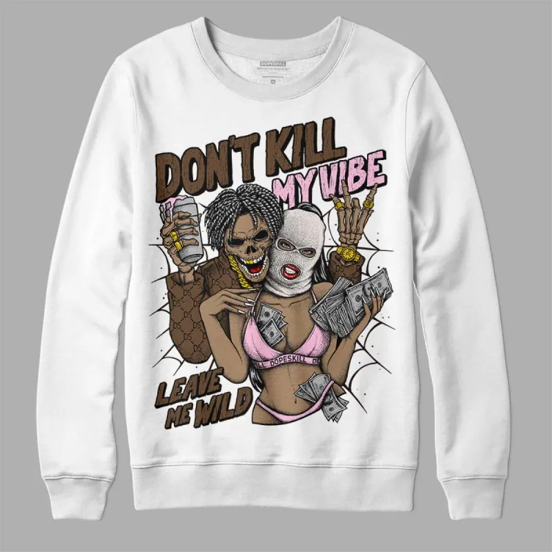Neapolitan 11s DopeSkill Sweatshirt Don't Kill My Vibe Graphic sold by DopeSkill