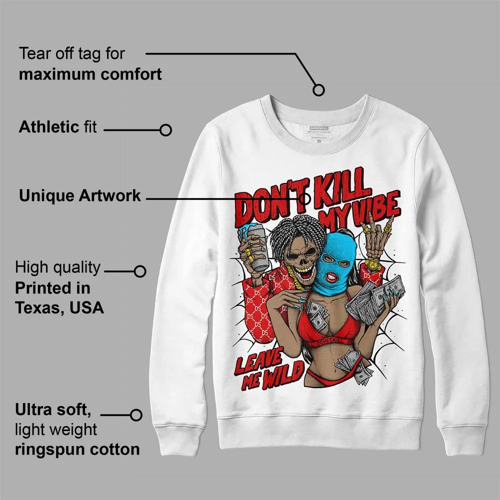 Gym Red 12s DopeSkill Sweatshirt Don't Kill My Vibe Graphic sold by DopeSkill product image thumbnail 3