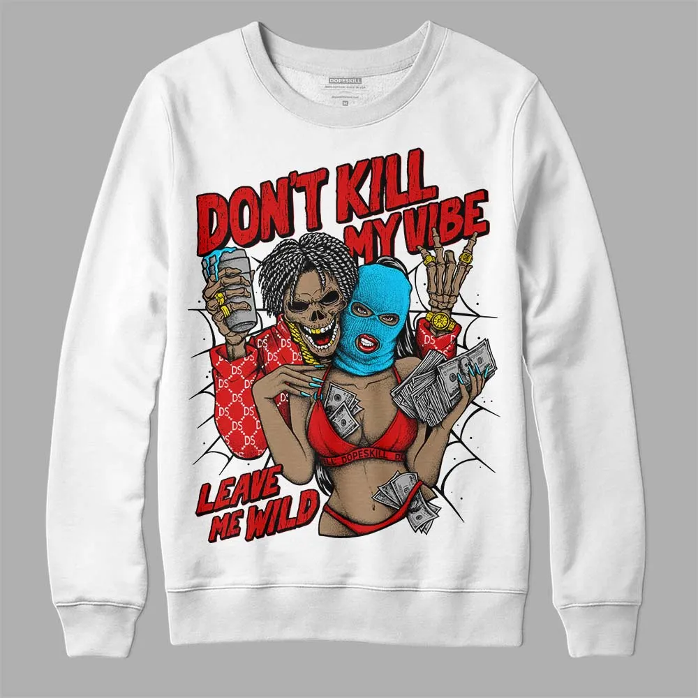 Gym Red 12s DopeSkill Sweatshirt Don't Kill My Vibe Graphic sold by DopeSkill