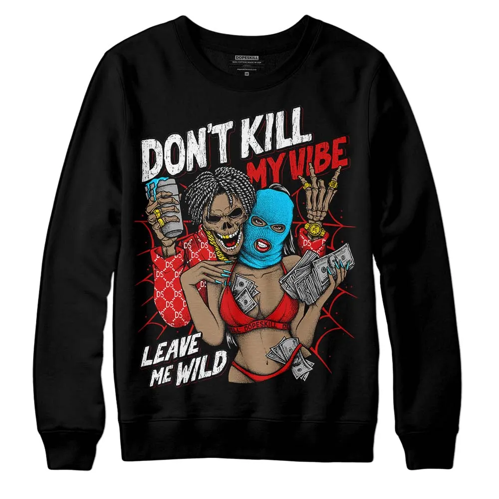 Gym Red 12s DopeSkill Sweatshirt Don't Kill My Vibe Graphic sold by DopeSkill product image thumbnail 2