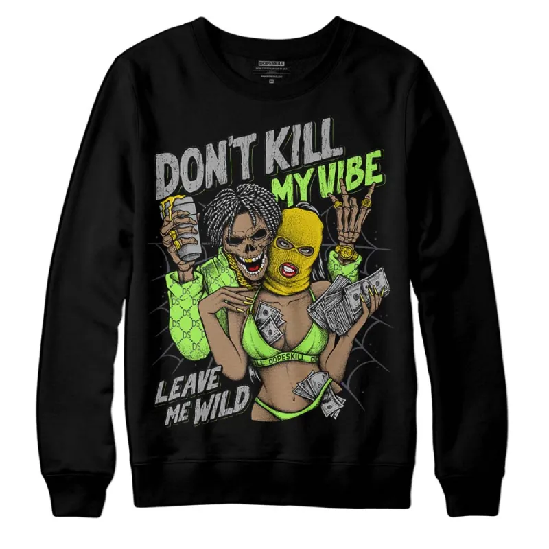 Green Bean 5s DopeSkill Sweatshirt Don't Kill My Vibe Graphic sold by DopeSkill
