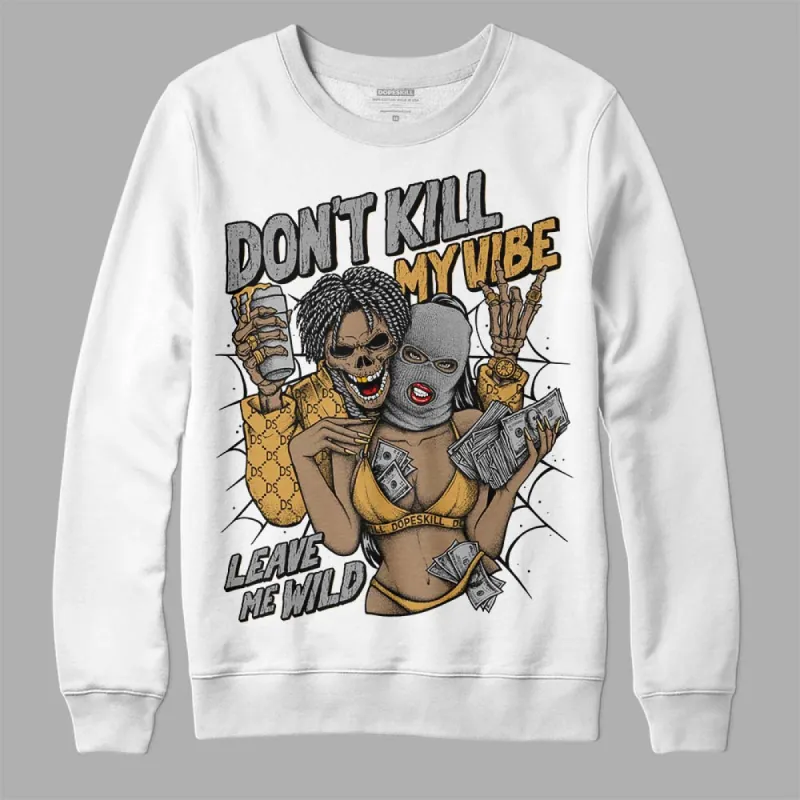 Gratitude 11s DopeSkill Sweatshirt Don't Kill My Vibe Graphic sold by DopeSkill