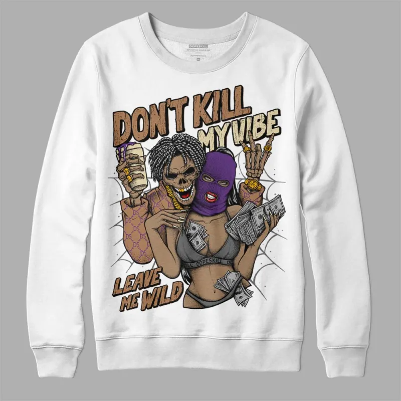 GORE-TEX “Brown Kelp” 6s DopeSkill Sweatshirt Don't Kill My Vibe Graphic sold by DopeSkill