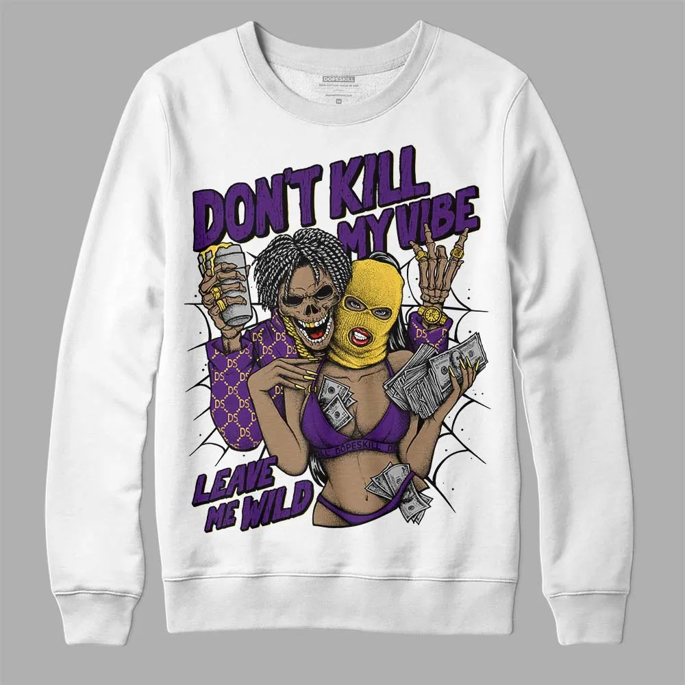 Field Purple 12s DopeSkill Sweatshirt Don't Kill My Vibe Graphic sold by DopeSkill