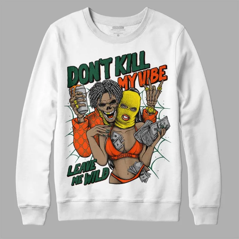 Dunk Team Dark Green Orange DopeSkill Sweatshirt Don't Kill My Vibe Graphic sold by DopeSkill