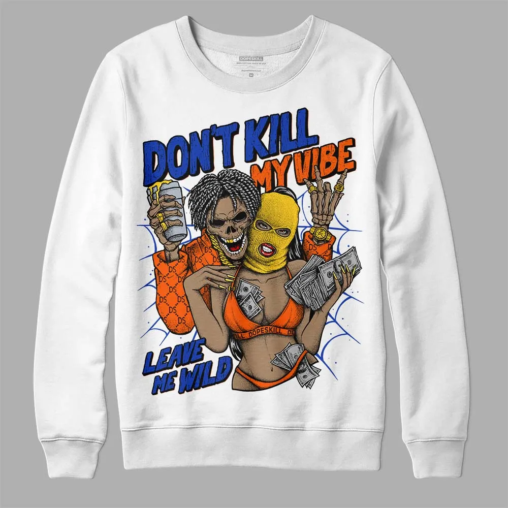 Dunk Futura Orange Blaze DopeSkill Sweatshirt Don't Kill My Vibe Graphic sold by DopeSkill