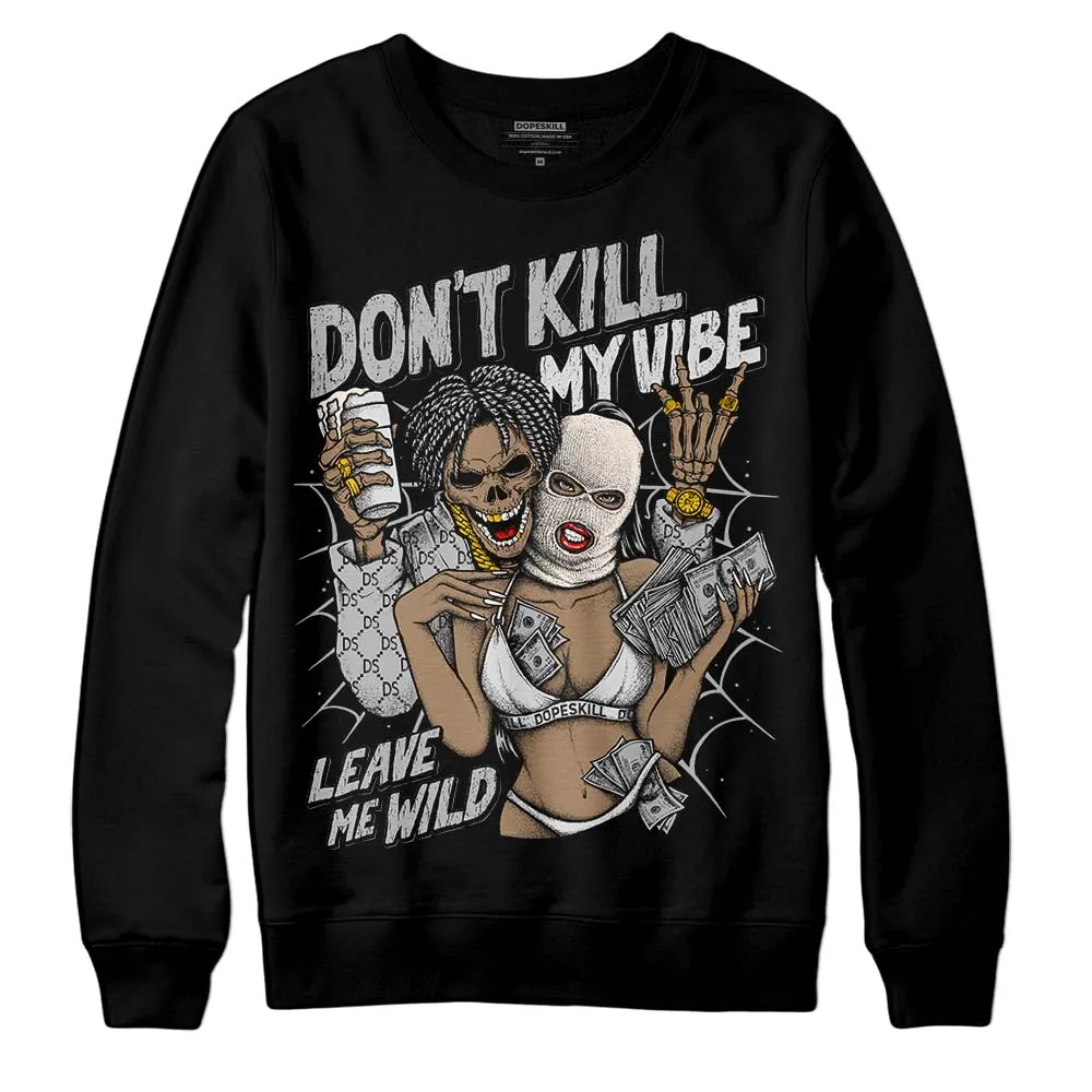 Dunk Cool Grey DopeSkill Sweatshirt Don't Kill My Vibe Graphic sold by DopeSkill