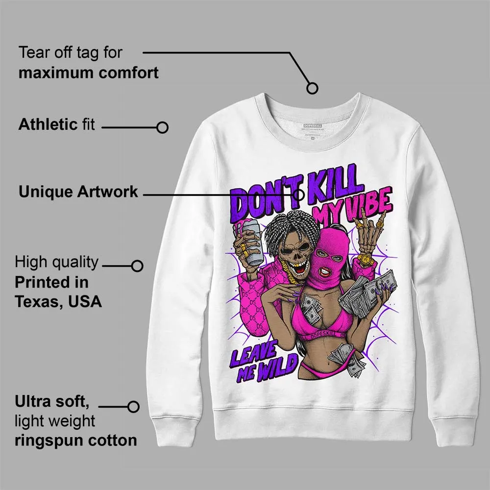 Dunk Active Fuchsia DopeSkill Sweatshirt Don't Kill My Vibe Graphic sold by DopeSkill product image thumbnail 3