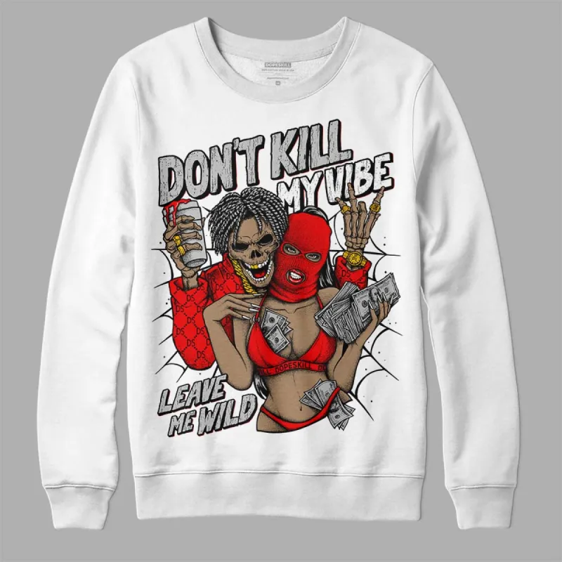 Cherry 12s DopeSkill Sweatshirt Don't Kill My Vibe Graphic sold by DopeSkill