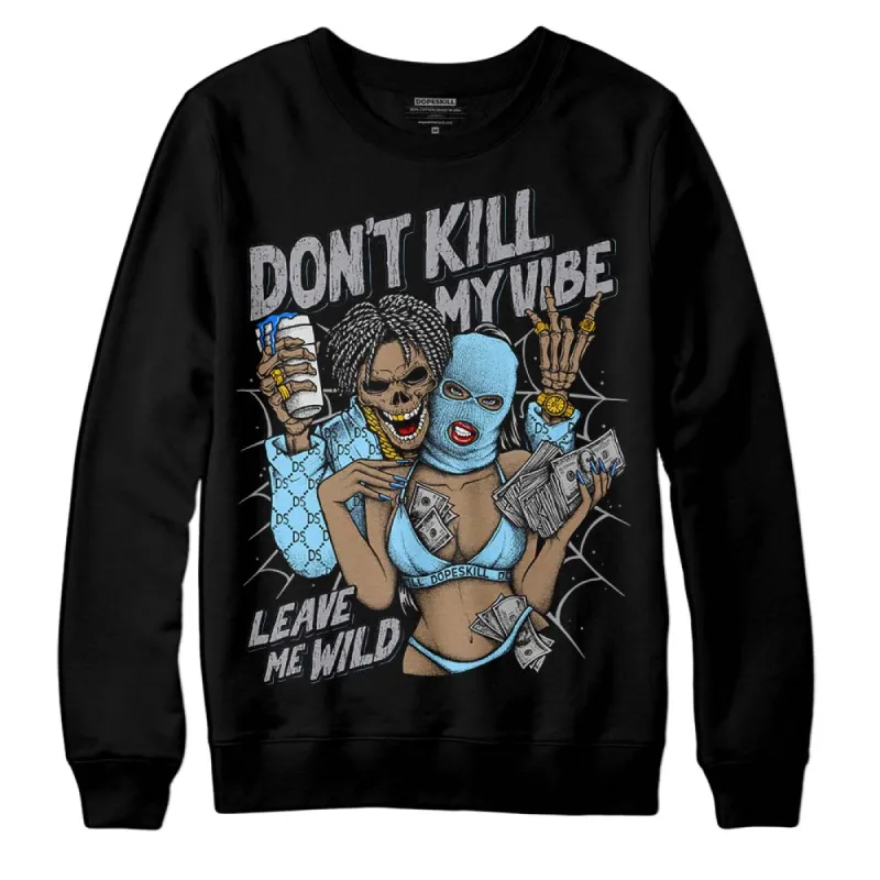 Chambray 7s DopeSkill Sweatshirt Don't Kill My Vibe Graphic sold by DopeSkill